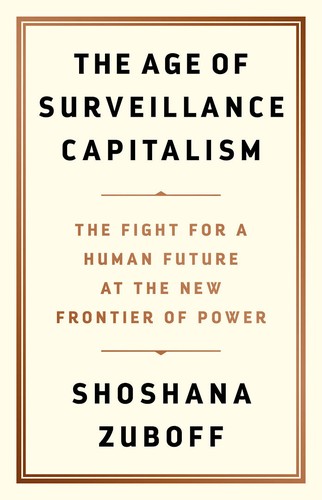 The Age of Surveillance Capitalism (2019, Profile Books Ltd)