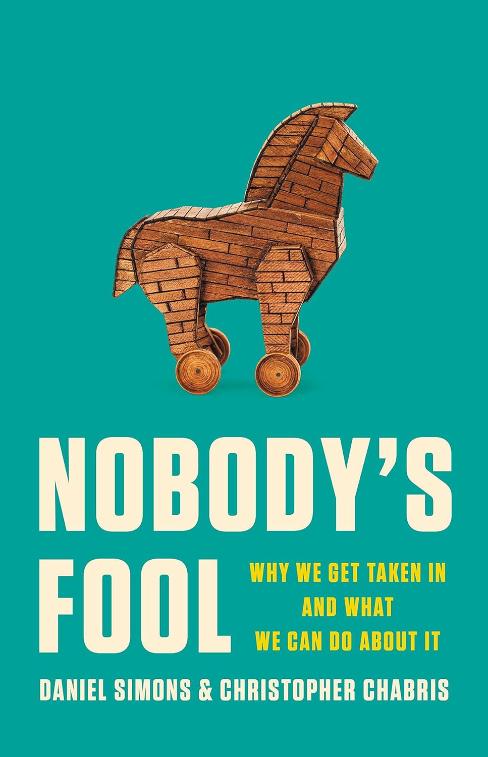 Daniel Simons, Christopher Chabris: Nobody's Fool (Hardcover, 2023, Basic Books)