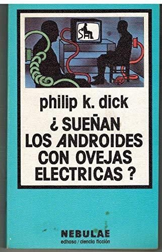 Philip K. Dick: ¿Sueñan los androides con ovejas elétricas? (Spanish language, 1981)