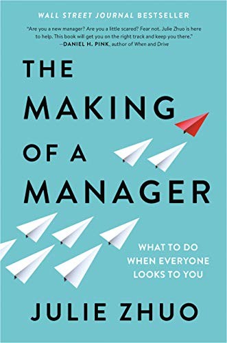 Julie Zhuo: The Making of a Manager (2019, Portfolio)