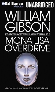 William Gibson, BA, William Gibson: Mona Lisa Overdrive (2012, Brilliance Audio)