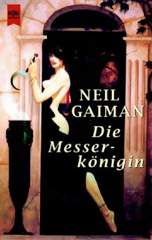 Neil Gaiman: Die Messerkönigin. (2001, Heyne)