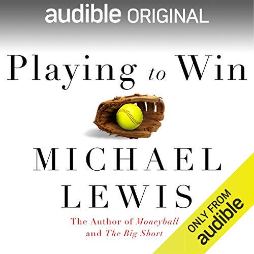Michael Lewis: Playing to Win (AudiobookFormat, 2020, Audible Originals, LLC)