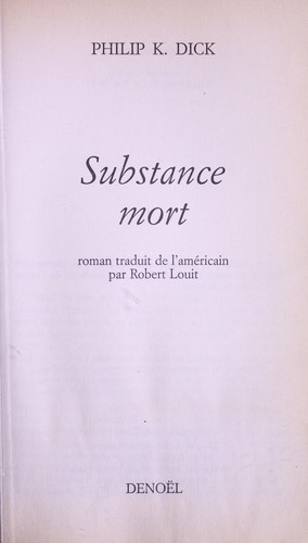Philip K. Dick: Substance mort (French language, 1997, Denoe l)
