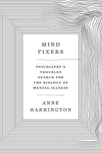 Anne Harrington: Mind Fixers (Hardcover, 2019, W. W. Norton & Company)