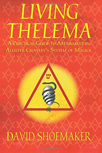 David Shoemaker: Living Thelema (Paperback, 2013, Anima Solis Books)