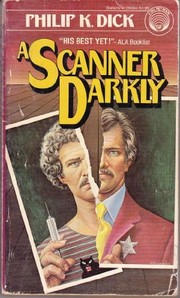 Philip K. Dick: A Scanner Darkly (1977, Del Rey)