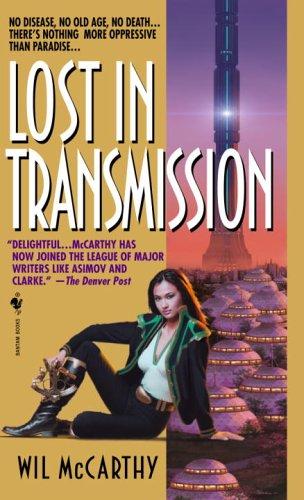 Wil McCarthy: Lost in transmission (2004, Bantam Books)
