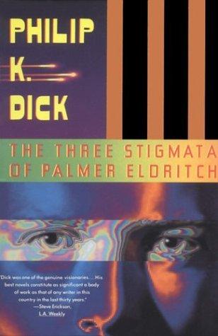 Philip K. Dick: The three stigmata of Palmer Eldritch (1991, Vintage Books)