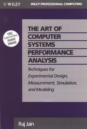 Raj Jain: Art of Computer Systems Performance Analysis (2015, Wiley & Sons, Incorporated, John)