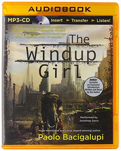 Paolo Bacigalupi, Jonathan Davis: Windup Girl, The (AudiobookFormat, 2015, Brilliance Audio)