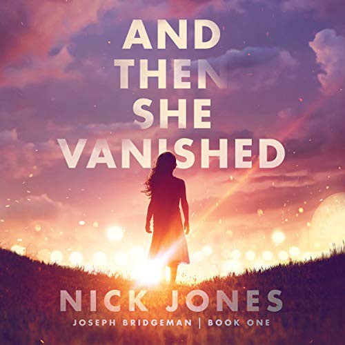 Ray Porter, Nick Jones: And Then She Vanished (2021, Blackstone Publishing)