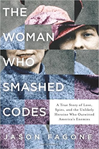 Jason Fagone: The Woman Who Smashed Codes (Hardcover, 2017, Dey Street Books)