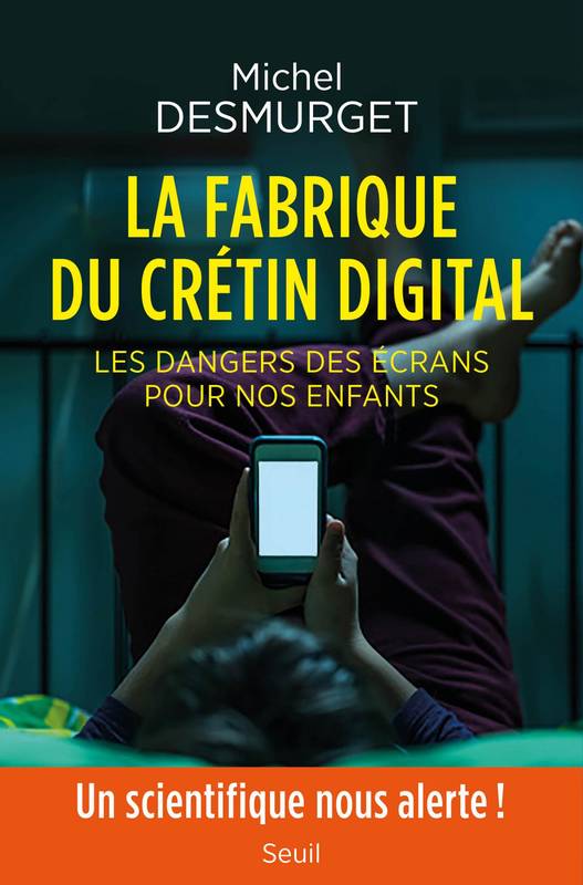 Michel Desmurget: La fabrique du crétin digital (Paperback, French language, Seuil)