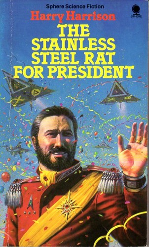 Harry Harrison: The stainless steel rat for president (1982, Sphere)