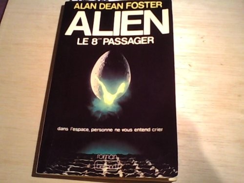 Alan Dean Foster: ALIEN le 8eme Passager by Foster (1979, Belfond)