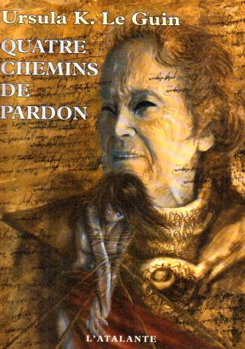 Ursula K. Le Guin: Quatre chemins de pardon (2007, Atalante (L'))
