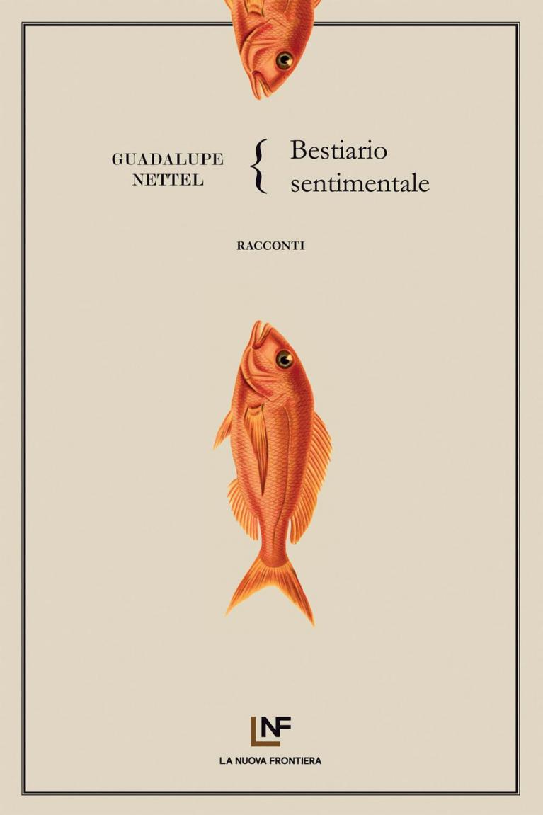 Guadalupe Nettel: Bestiario sentimentale (Paperback, Italiano language, 2018, La Nuova Frontiera)