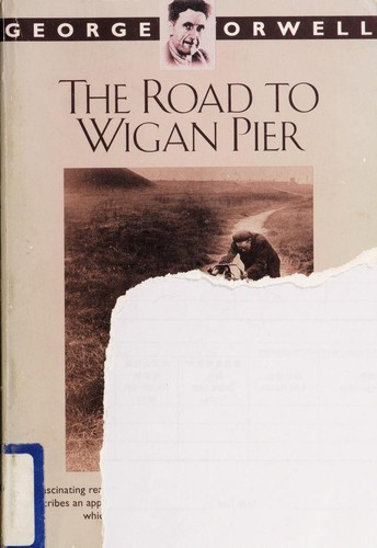 George Orwell: The road to Wigan Pier. (1958, Harcourt, Brace)