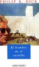 Philip K. Dick: El Hombre En El Castillo (Paperback, Spanish language, 1995, Minotauro)
