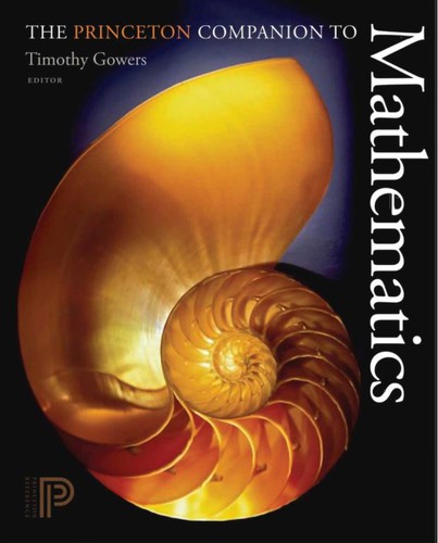 Timothy Gowers: The Princeton companion to mathematics (2008, Princeton University Press)
