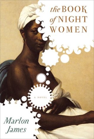Marlon James: The book of night women (2009, Riverhead Books)