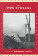 Virginia McConnell Simmons: The Ute Indians of Utah, Colorado, and New Mexico (Hardcover, 2000, Univ Pr of Colorado)