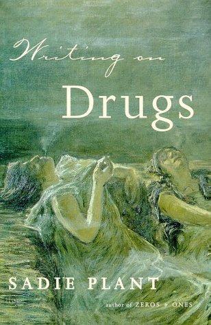 Writing on drugs (2000, Farrar, Straus and Giroux)