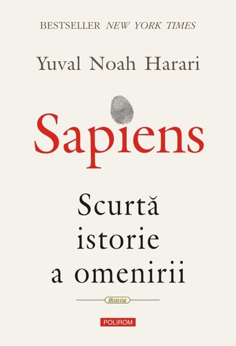 Yuval Noah Harari, Giuseppe Bernardi, David Vandermeulen, Daniel Casanave: Sapiens (Romanian language, 2017, Editura Polirom)