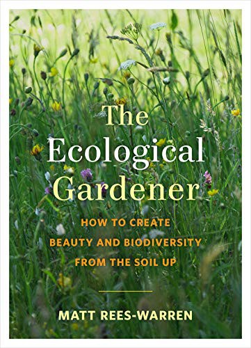 The Ecological Gardener (Paperback, 2021, Chelsea Green Publishing)