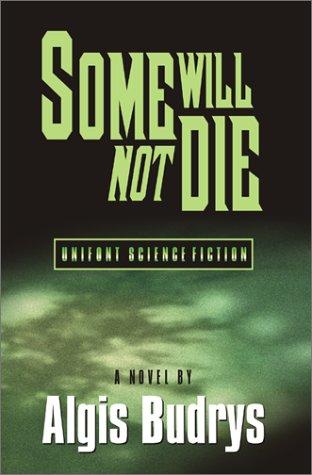 Algis Budrys: Some Will Not Die (Paperback, 2000, Vivisphere Publishing)