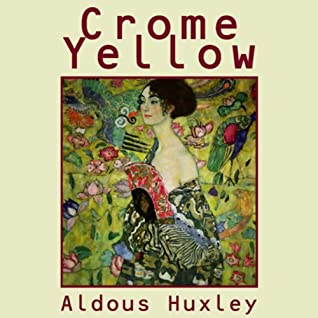Aldous Huxley: Chrome yellow (AudiobookFormat, 2006, Blackstone Audio, Inc.)
