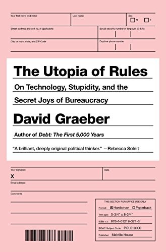 David Graeber: The Utopia of Rules (2015, Melville House, Melville House Publishing)