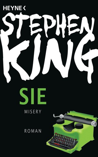 Stephen King: Misery (Paperback, German language, 2011, Wilhelm Heyne Verlag)