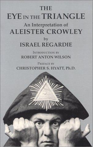 Israel Regardie: The eye in the triangle (Paperback, 1982, New Falcon Publications)