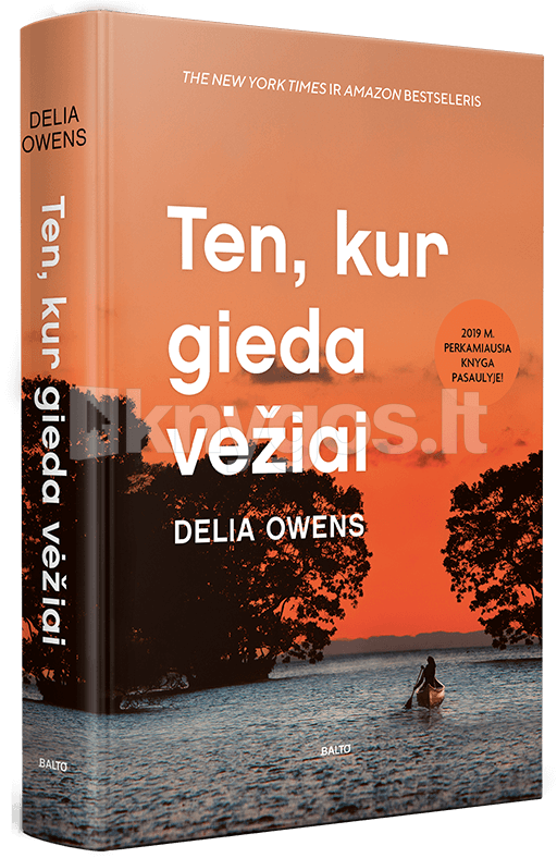 Delia Owens: Ten, kur gieda vėžiai (Hardcover, Lietuvių language, 2020, BALTO leidybos namai)