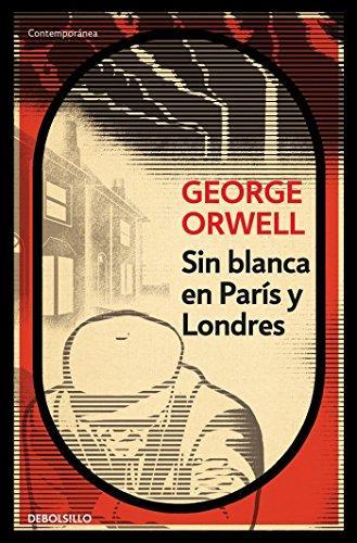 George Orwell: Sin blanca en París y Londres (Spanish language, 2016)