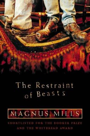 Magnus Mills: The Restraint of Beasts (Paperback, 1999, Flamingo)