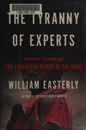 William Russell Easterly: The tyranny of experts (2013)