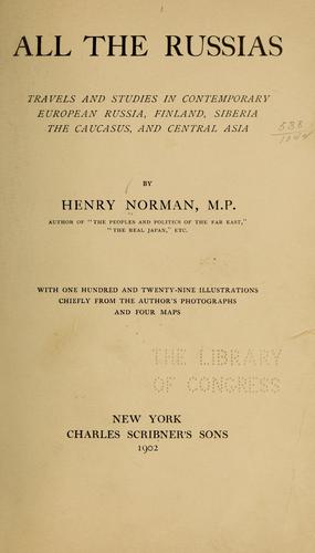 Norman, Henry: All the Russias (1902, C. Scribner's sons)