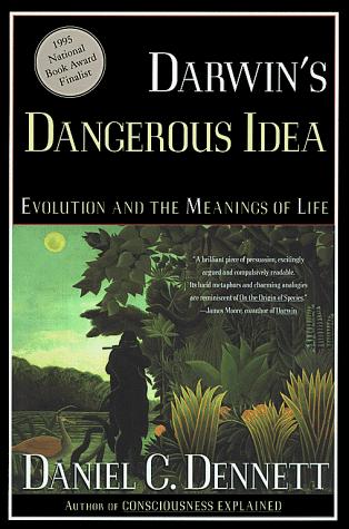 Daniel C. Dennett: Darwin's Dangerous Idea (1996, Simon & Schuster)