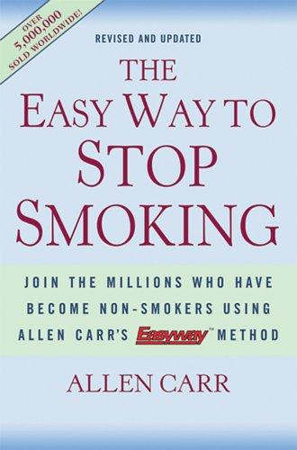 Allen Carr: The easy way to stop smoking (Hardcover, 2004, Sterling Pub. Co.)