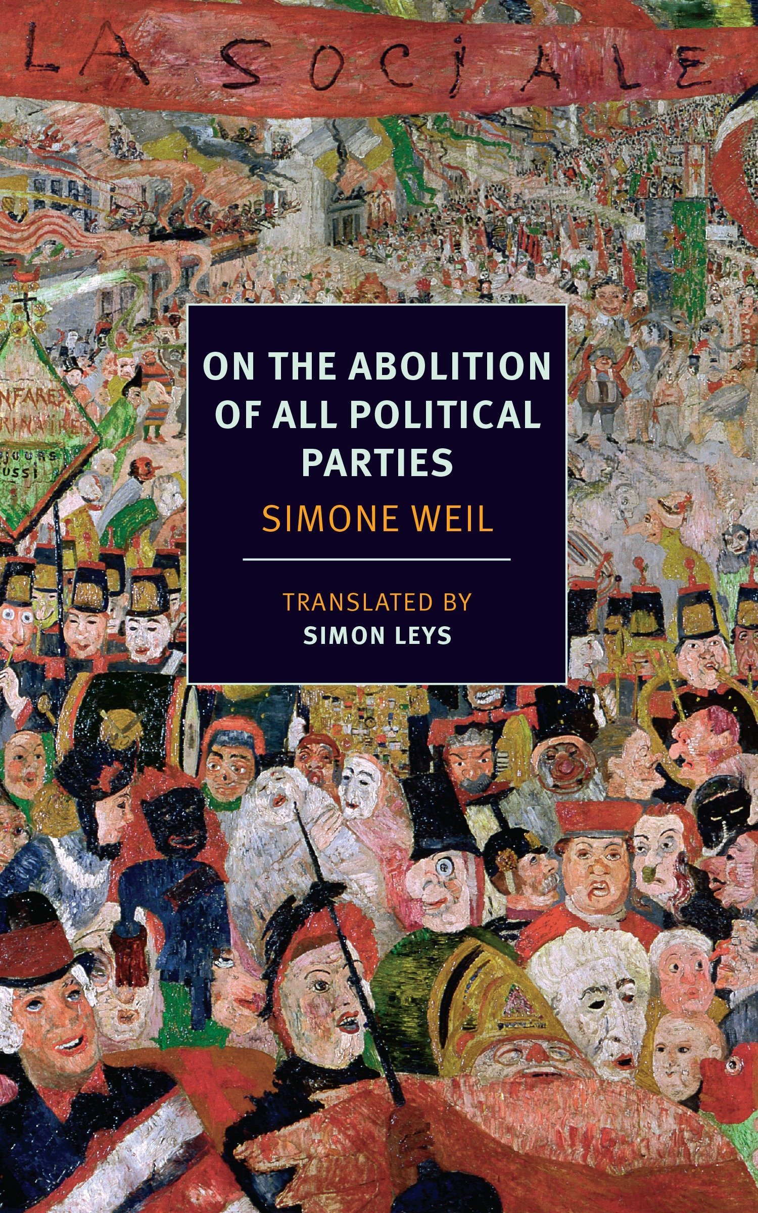 Simone Weil, Simon Leys, Czeslaw Milosz: On the Abolition of All Political Parties (2014, New York Review of Books, Incorporated, The)