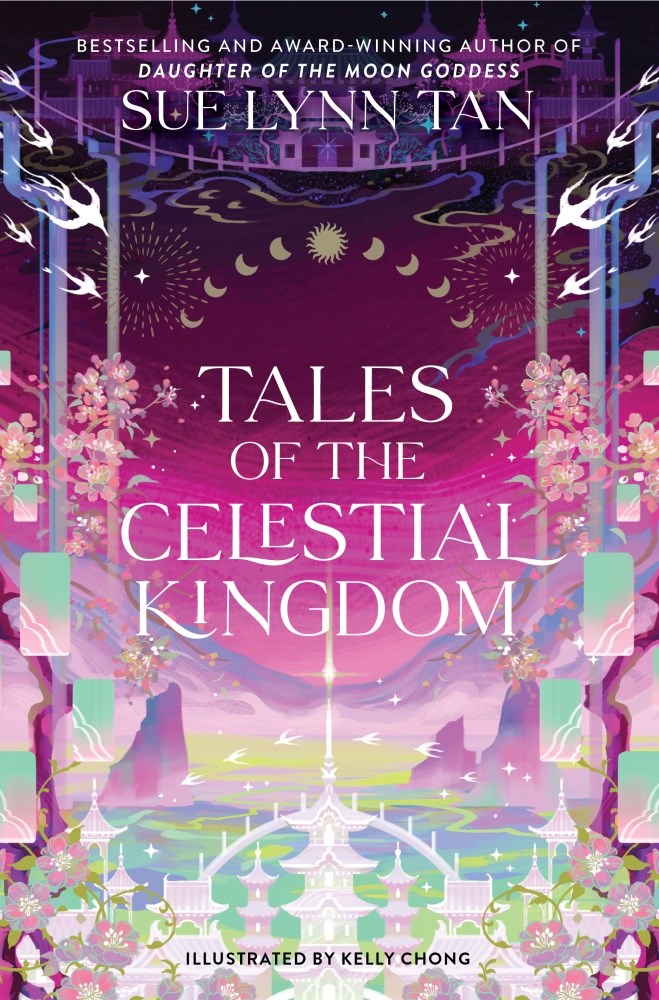 Sue Lynn Tan, Kelly Chong: Tales of the Celestial Kingdom (Hardcover, 2024, Harper Voyager)