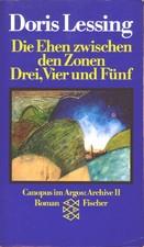 Doris Lessing: Die Ehen zwischen den Zonen Drei, Vier und Fünf (Nach Berichten der Chronisten der Zone Drei) (German language, 1987, Fischer)