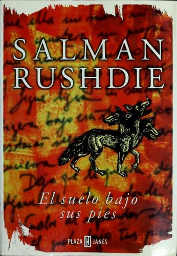 Salman Rushdie: El Suelo Bajo Sus Pies (Paperback, Spanish language, 1999, Plaza & Janes Editores, S.A.)