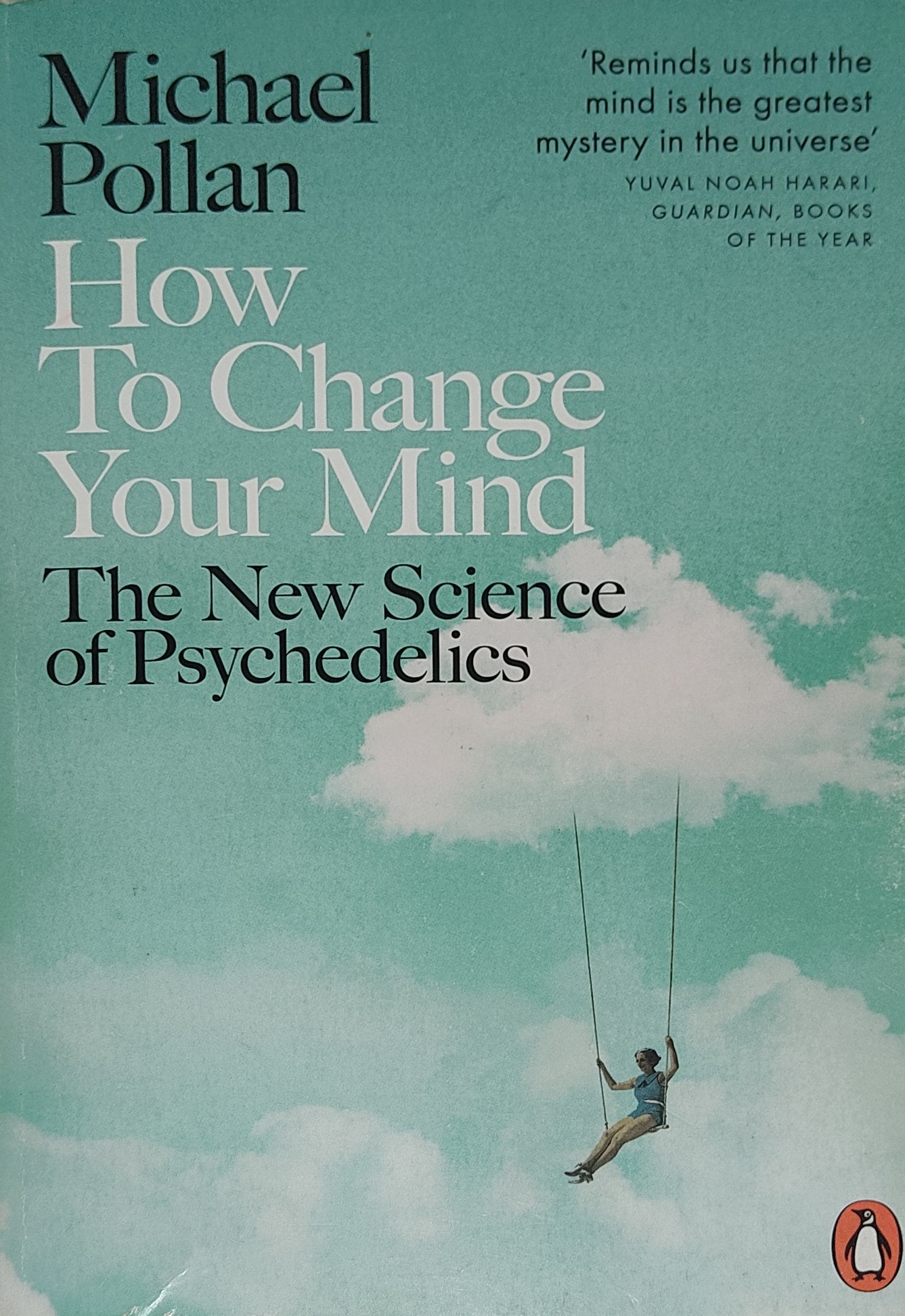 Michael Pollan: How to Change Your Mind (2019, Penguin Books, Limited)