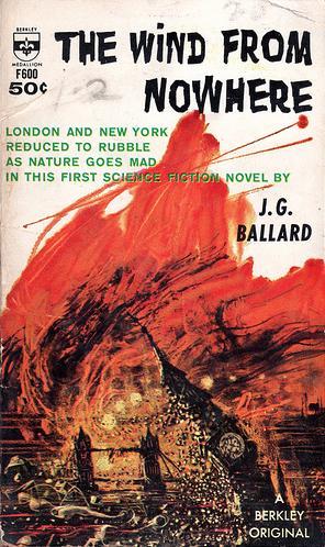 J. G. Ballard: The Wind from Nowhere (1962, Berkley Publishing Corp.)