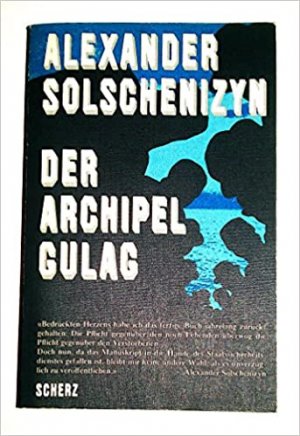 Alexander Solschenizyn: Der Archipel GULAG (Paperback, Deutsch language, 1972, Scherz)