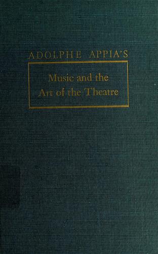 Adolphe Appia: Music and The Art of The Theatre (1962, University of Miami Press)